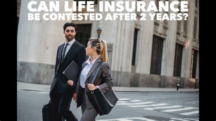 Can a life insurance policy be contested after 2 years?