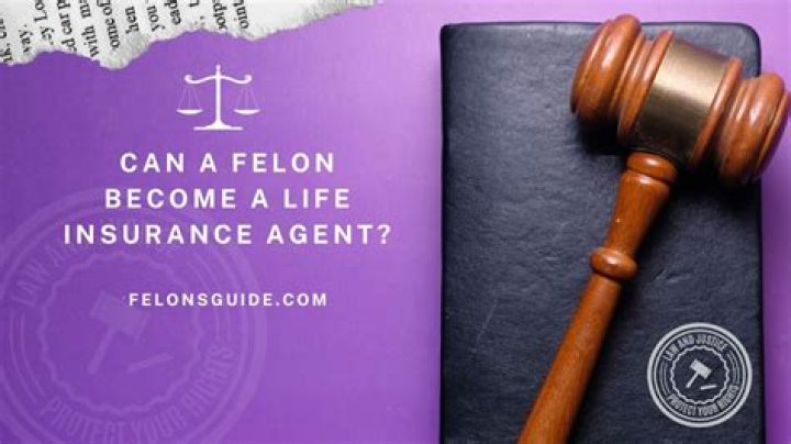 Can felons be denied life insurance?