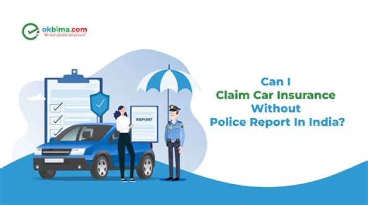 Can you claim car insurance without police report?