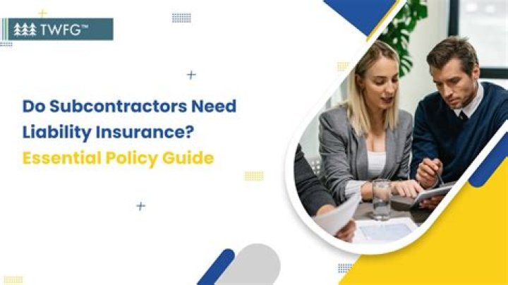 Do subcontractors need liability insurance?