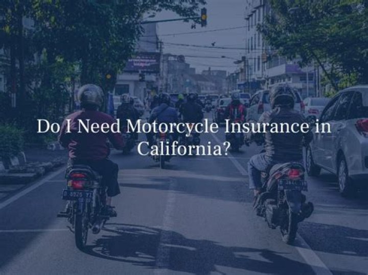 Do you need insurance on a motorcycle in California?