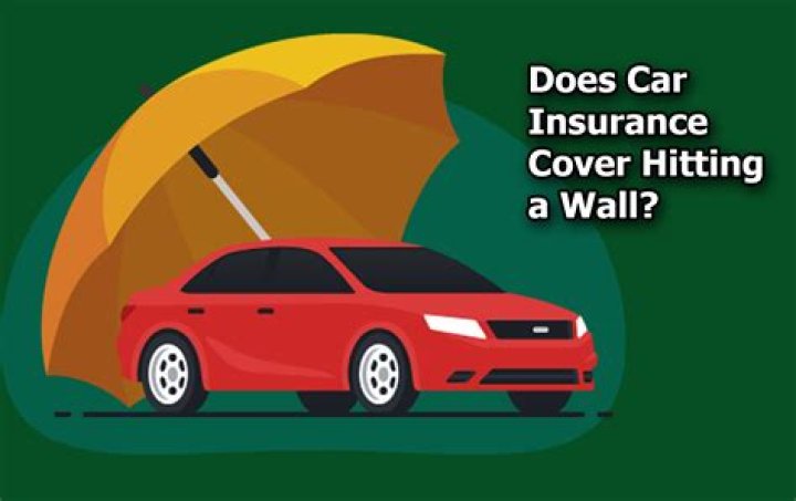 Does car insurance cover hitting a wall?