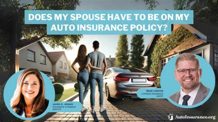 Does your spouse have to be on your car insurance policy?