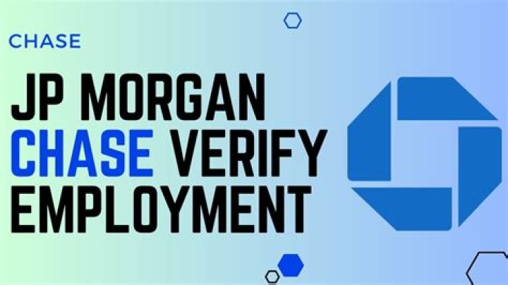 How does JP Morgan Chase verify employment?