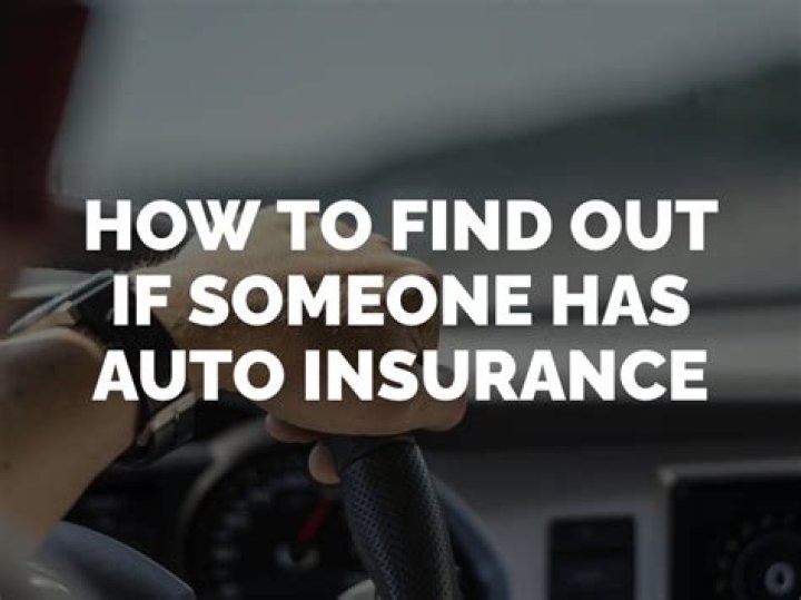 Is there a way to look up if someone has car insurance?
