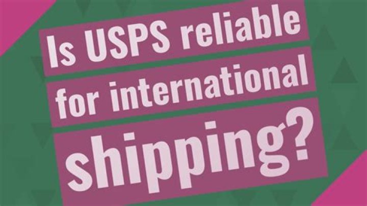 Is USPS reliable for international shipping?