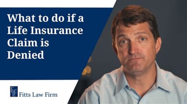 What happens if a life insurance claim is denied?