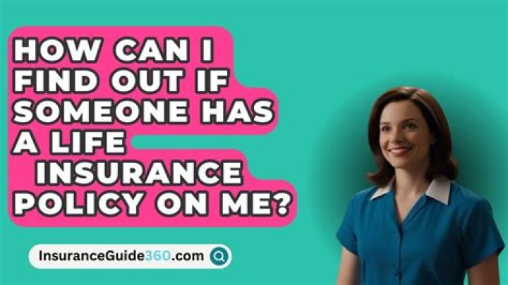 What happens if someone has a life insurance policy on you and they die?