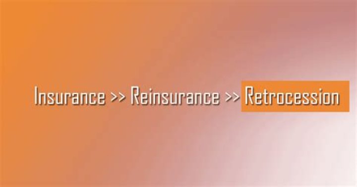 What is a retrocession in insurance?
