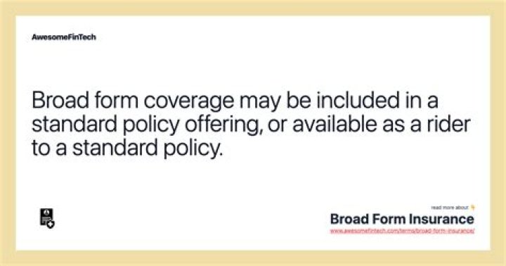 What is broad form policy?