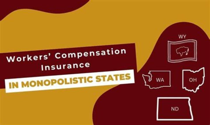 What states are monopolistic for workers compensation insurance?