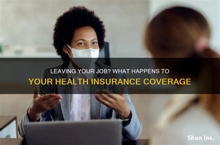 When you quit a job what happens to your health insurance?